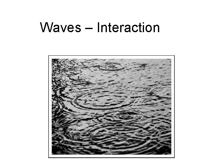 Waves – Interaction 
