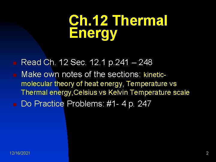 Ch. 12 Thermal Energy n n Read Ch. 12 Sec. 12. 1 p. 241
