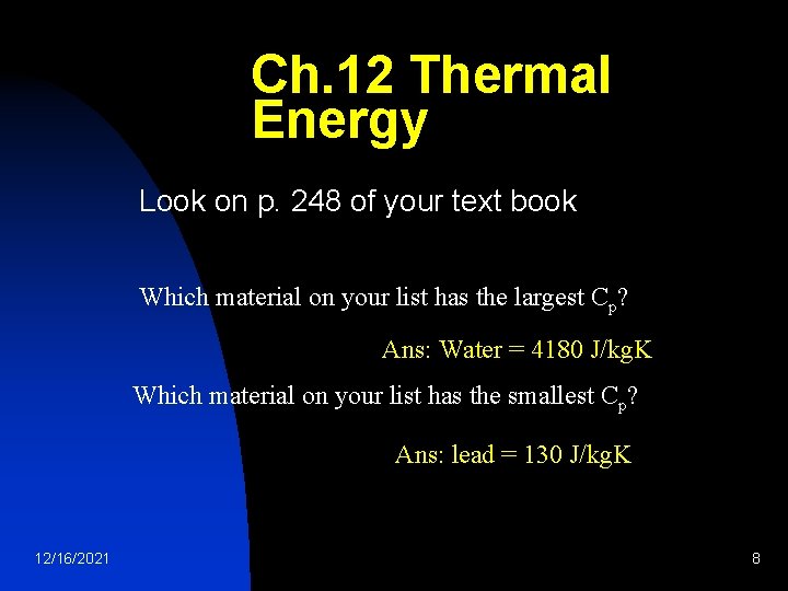 Ch. 12 Thermal Energy Look on p. 248 of your text book Which material