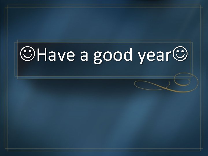  Have a good year 