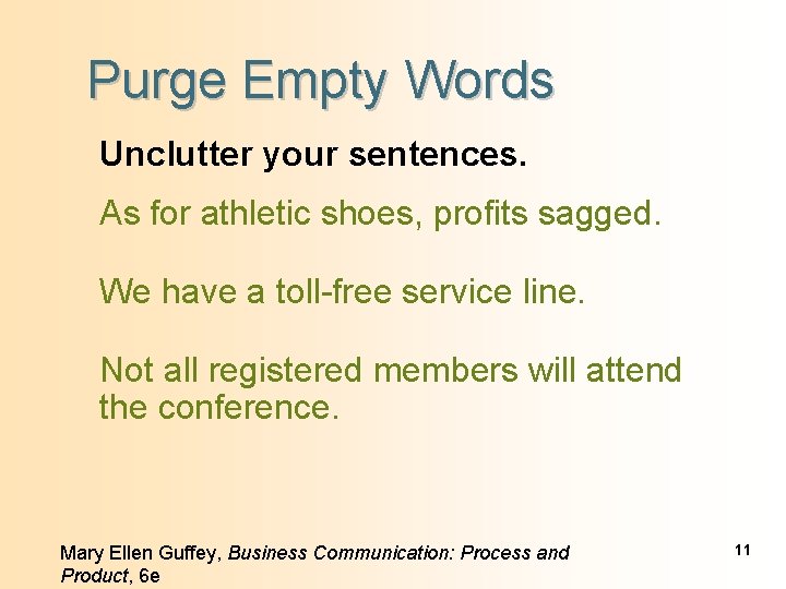 Purge Empty Words Unclutter your sentences. As for athletic shoes, profits sagged. We have