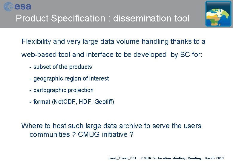 Product Specification : dissemination tool Flexibility and very large data volume handling thanks to