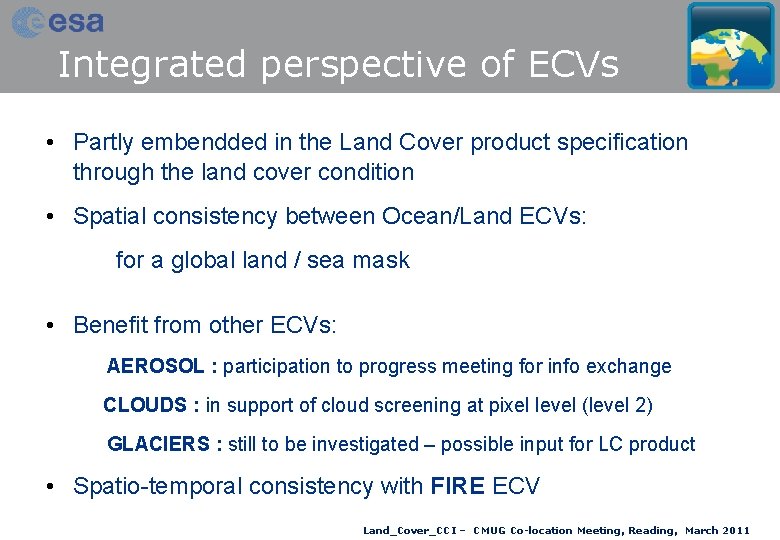 Integrated perspective of ECVs • Partly embendded in the Land Cover product specification through