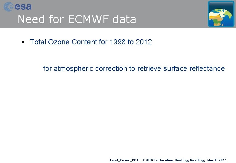 Need for ECMWF data • Total Ozone Content for 1998 to 2012 for atmospheric