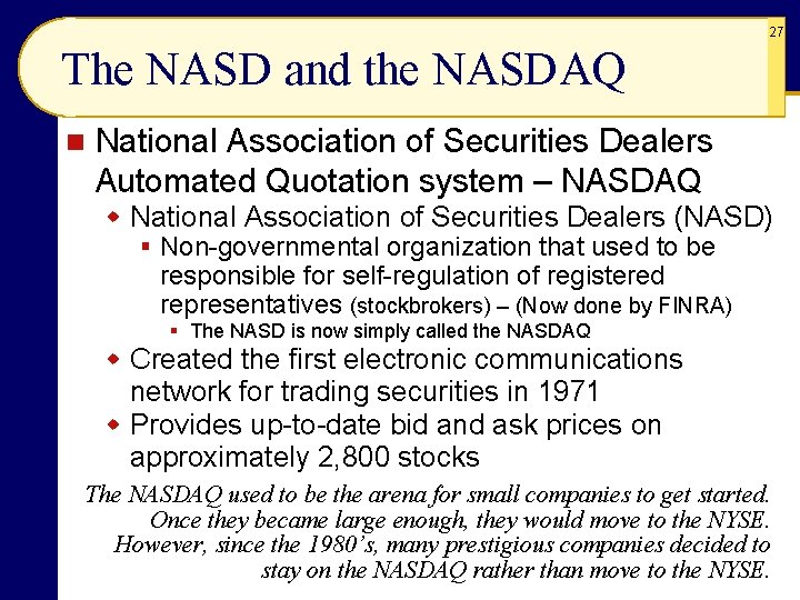 27 The NASD and the NASDAQ n National Association of Securities Dealers Automated Quotation