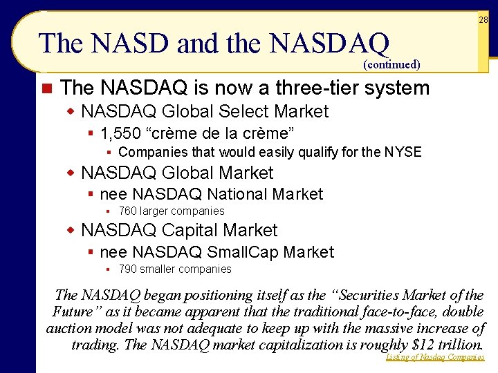 28 The NASD and the NASDAQ (continued) n The NASDAQ is now a three-tier