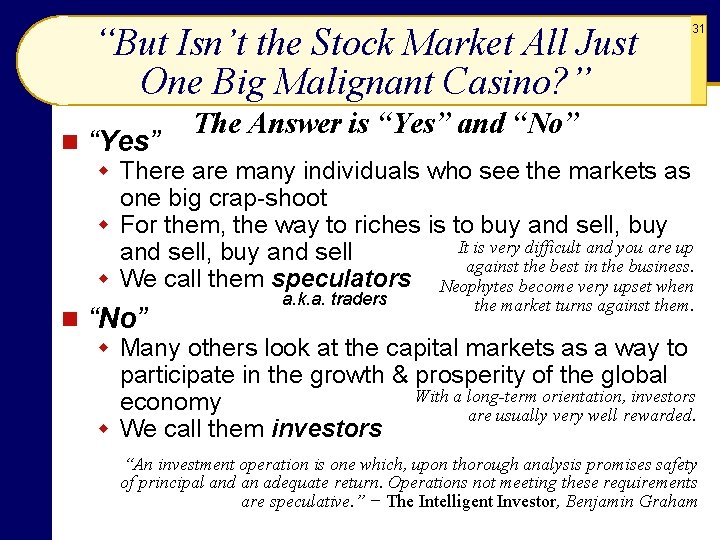 “But Isn’t the Stock Market All Just One Big Malignant Casino? ” n “Yes”