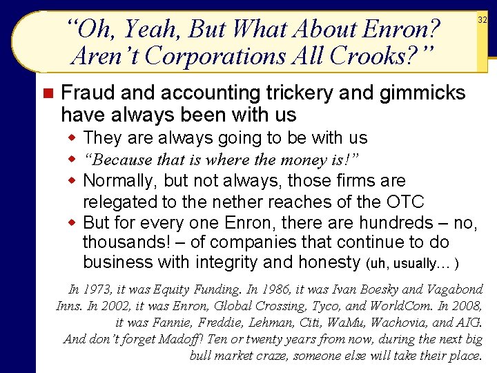 “Oh, Yeah, But What About Enron? Aren’t Corporations All Crooks? ” n 32 Fraud