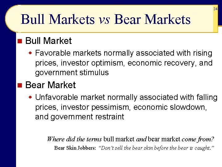 34 Bull Markets vs Bear Markets n Bull Market w Favorable markets normally associated