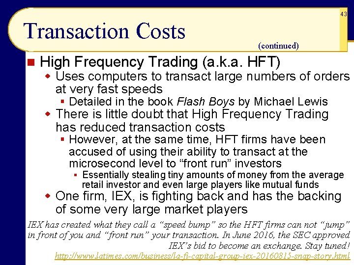 43 Transaction Costs n (continued) High Frequency Trading (a. k. a. HFT) w Uses