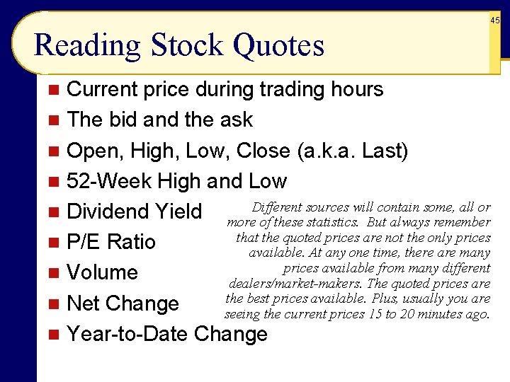 45 Reading Stock Quotes Current price during trading hours n The bid and the