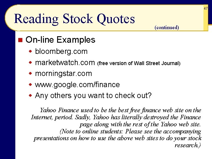 47 Reading Stock Quotes n (continued) On-line Examples w bloomberg. com w marketwatch. com