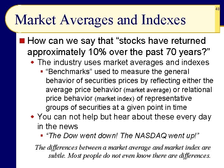 48 Market Averages and Indexes n How can we say that “stocks have returned