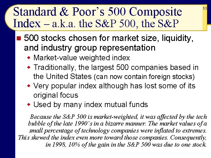 Standard & Poor’s 500 Composite Index – a. k. a. the S&P 500, the