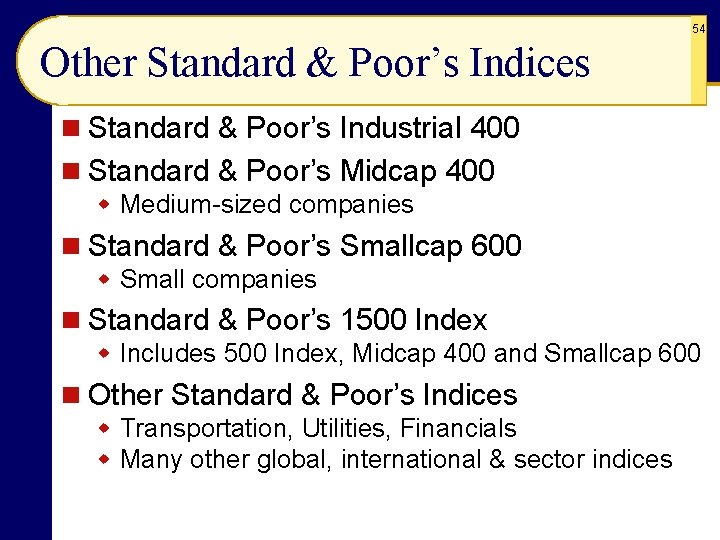 54 Other Standard & Poor’s Indices n Standard & Poor’s Industrial 400 n Standard