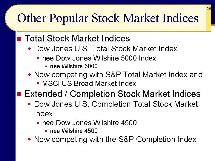 56 Other Popular Stock Market Indices n Total Stock Market Indices w Dow Jones