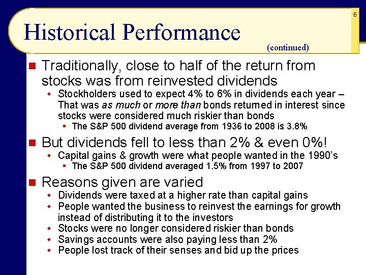 6 Historical Performance n (continued) Traditionally, close to half of the return from stocks