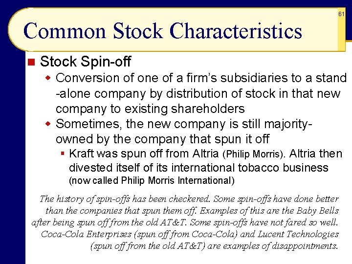 61 Common Stock Characteristics n Stock Spin-off w Conversion of one of a firm’s