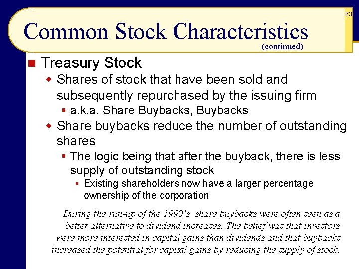 63 Common Stock Characteristics (continued) n Treasury Stock w Shares of stock that have
