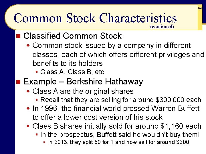 64 Common Stock Characteristics (continued) n Classified Common Stock w Common stock issued by