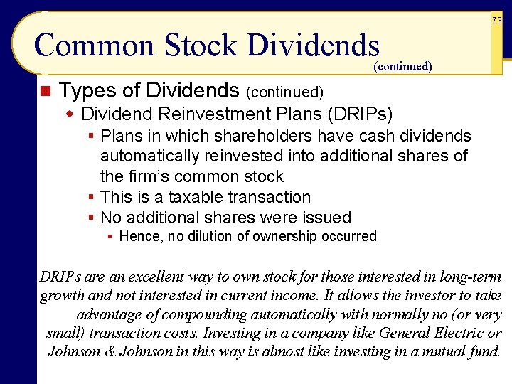 73 Common Stock Dividends (continued) n Types of Dividends (continued) w Dividend Reinvestment Plans