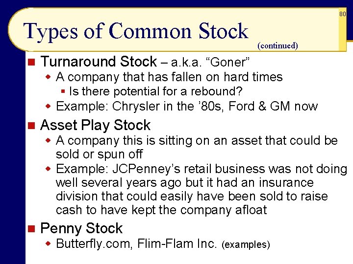 80 Types of Common Stock n (continued) Turnaround Stock – a. k. a. “Goner”