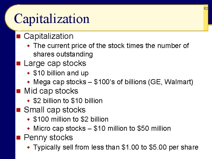 82 Capitalization n Capitalization w The current price of the stock times the number