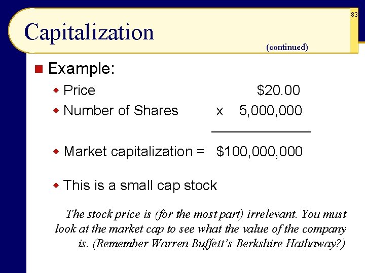 83 Capitalization (continued) n Example: w Price $20. 00 w Number of Shares x