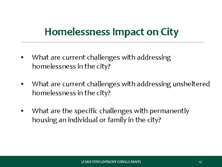 Homelessness Impact on City • What are current challenges with addressing homelessness in the