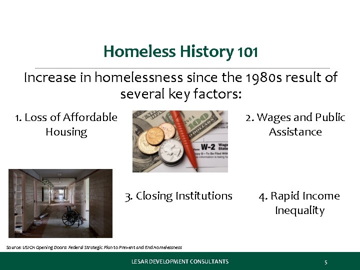 Homeless History 101 Increase in homelessness since the 1980 s result of several key