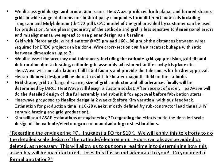  • • We discuss grid design and production issues. Heat. Wave produced both