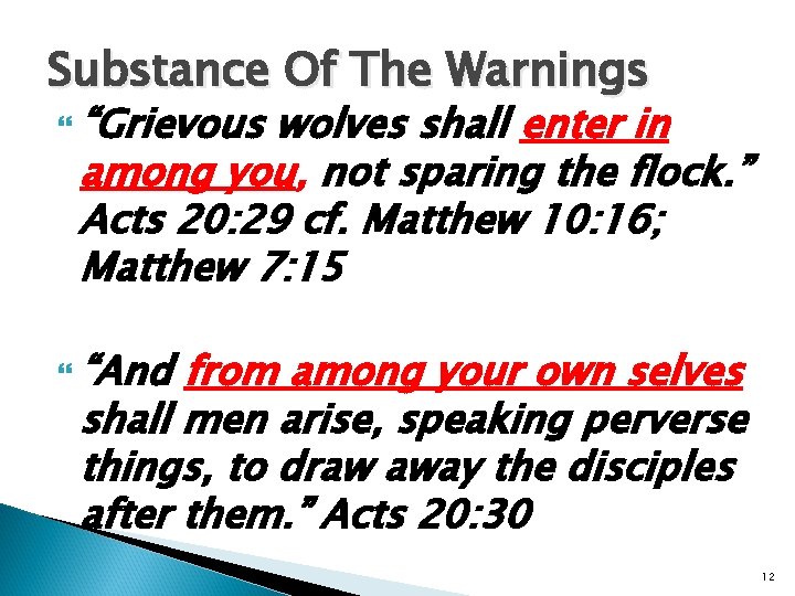 Substance Of The Warnings “Grievous wolves shall enter in among you, not sparing the