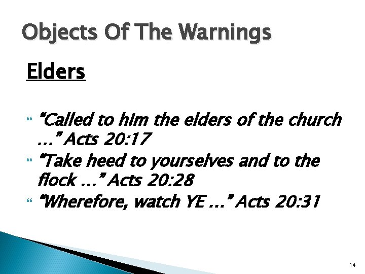 Objects Of The Warnings Elders “Called to him the elders of the church …”