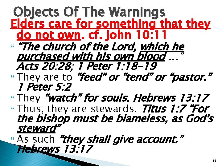 Objects Of The Warnings Elders care for something that they do not own. cf.
