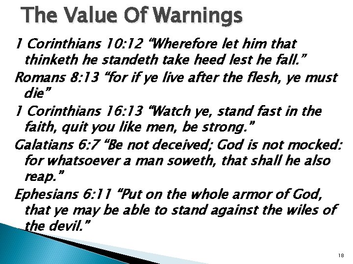 The Value Of Warnings 1 Corinthians 10: 12 “Wherefore let him that thinketh he