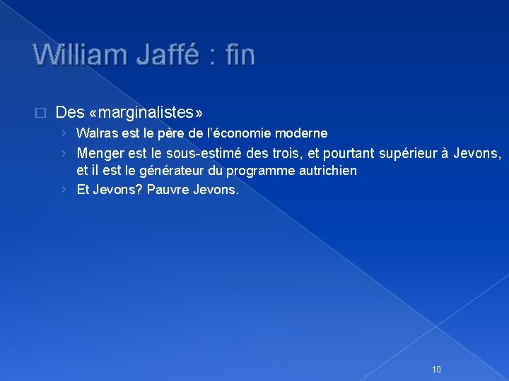 William Jaffé : fin � Des «marginalistes» › Walras est le père de l’économie