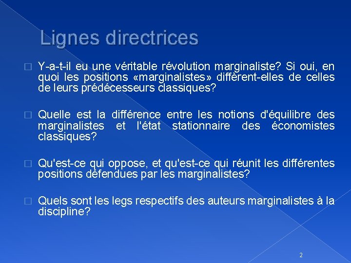 Lignes directrices � Y-a-t-il eu une véritable révolution marginaliste? Si oui, en quoi les