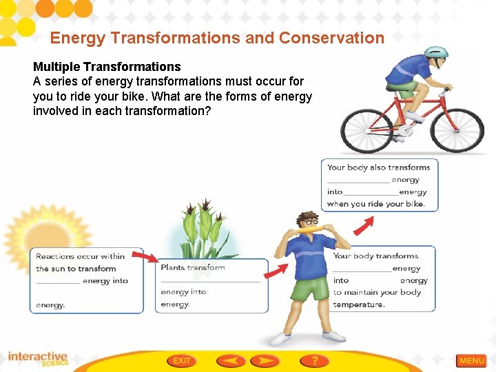 Energy Transformations and Conservation Multiple Transformations A series of energy transformations must occur for