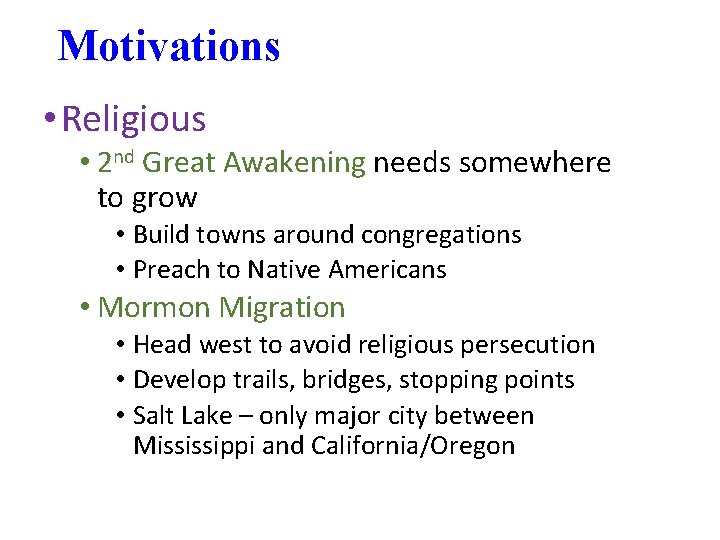 Motivations • Religious • 2 nd Great Awakening needs somewhere to grow • Build