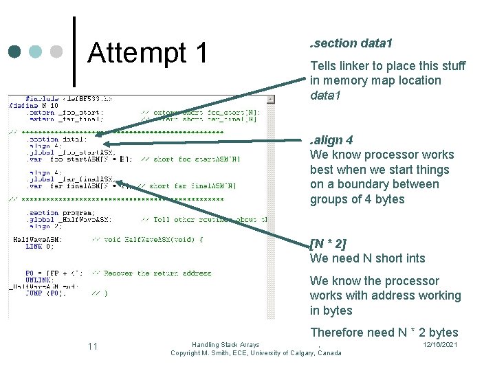 Attempt 1 . section data 1 Tells linker to place this stuff in memory