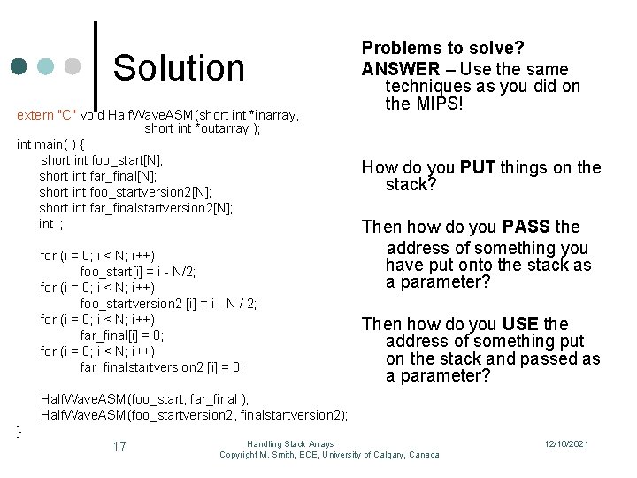 Solution extern "C" void Half. Wave. ASM(short int *inarray, short int *outarray ); int