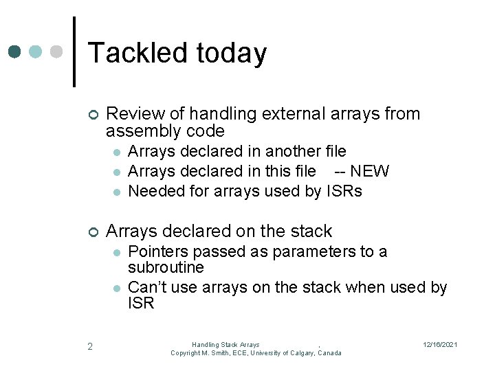 Tackled today ¢ Review of handling external arrays from assembly code l l l