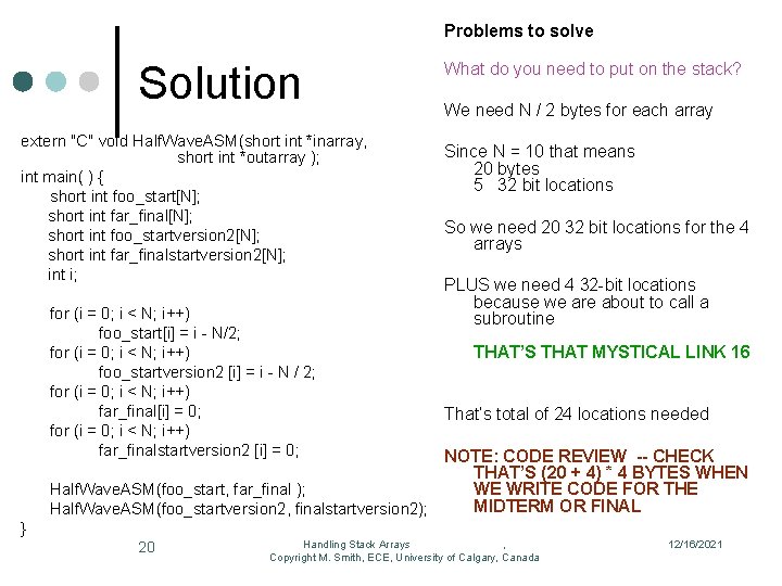 Problems to solve Solution extern "C" void Half. Wave. ASM(short int *inarray, short int