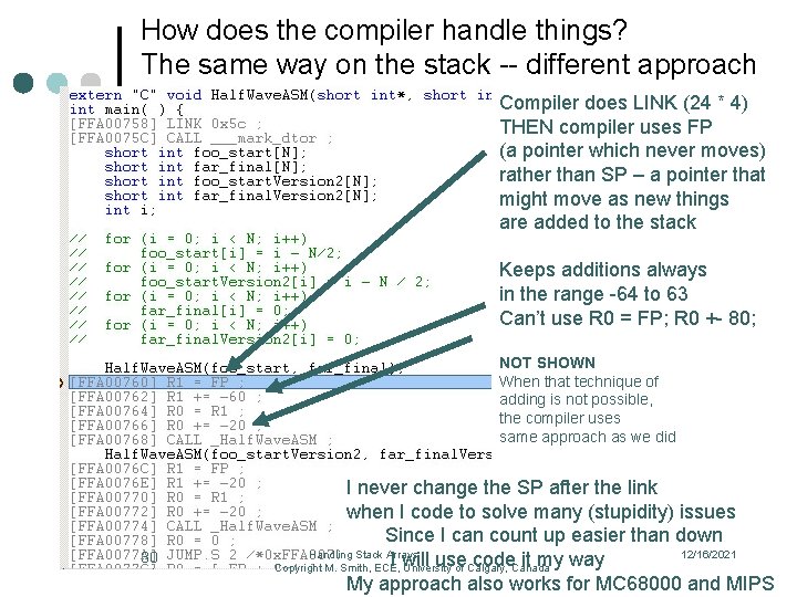 How does the compiler handle things? The same way on the stack -- different