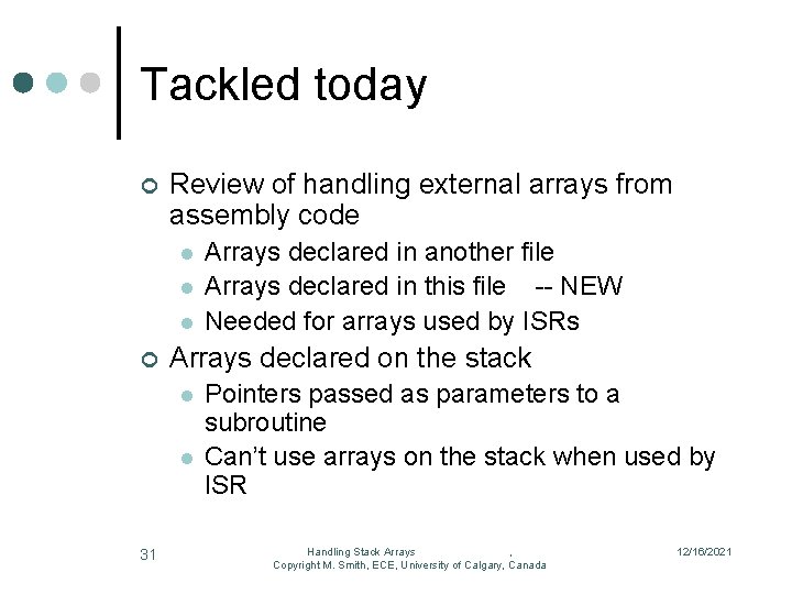 Tackled today ¢ Review of handling external arrays from assembly code l l l