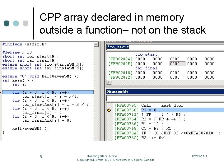 CPP array declared in memory outside a function– not on the stack 8 Handling