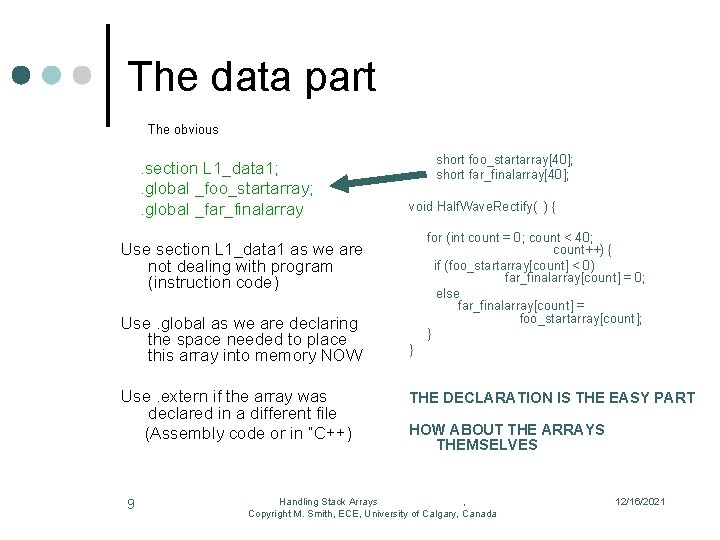 The data part The obvious . section L 1_data 1; . global _foo_startarray; .