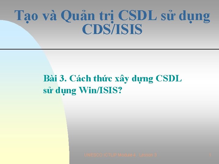 Tạo và Quản trị CSDL sử dụng CDS/ISIS Bài 3. Cách thức xây dựng