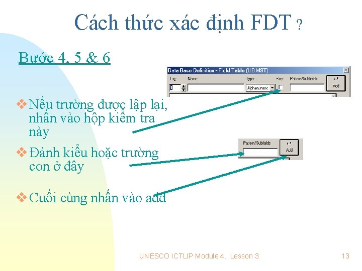 Cách thức xác định FDT ? Bước 4, 5 & 6 v Nếu trường