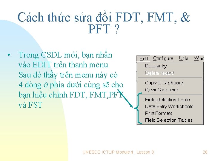 Cách thức sửa đổi FDT, FMT, & PFT ? • Trong CSDL mới, bạn